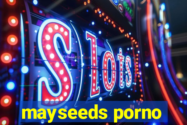 mayseeds porno